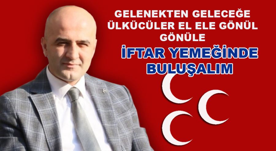 GÜRSU MHP İFTAR YEMEĞİ VERECEK